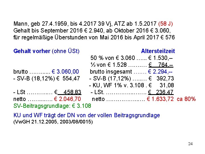 Mann, geb 27. 4. 1959, bis 4. 2017 39 Vj, ATZ ab 1. 5.