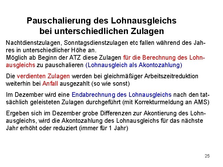 Pauschalierung des Lohnausgleichs bei unterschiedlichen Zulagen Nachtdienstzulagen, Sonntagsdienstzulagen etc fallen während des Jahres in