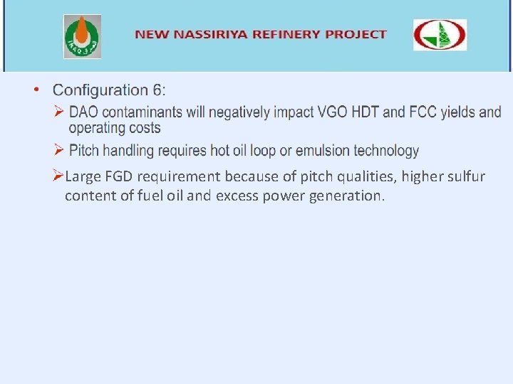 Large FGD requirement because of pitch qualities, higher sulfur content of fuel oil and