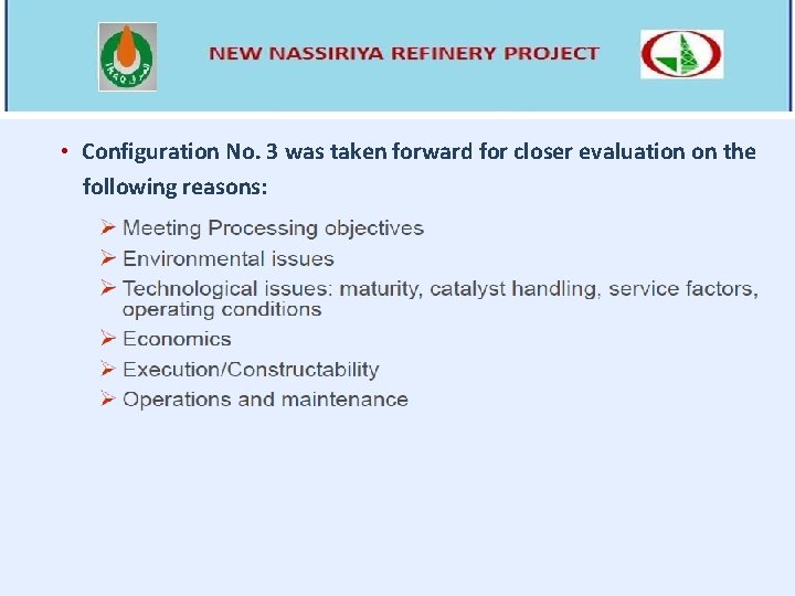  • Configuration No. 3 was taken forward for closer evaluation on the following