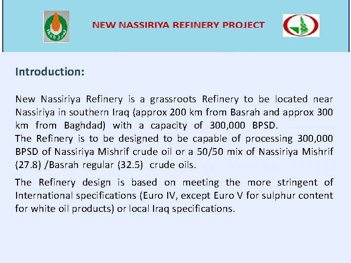 Introduction: New Nassiriya Refinery is a grassroots Refinery to be located near Nassiriya in