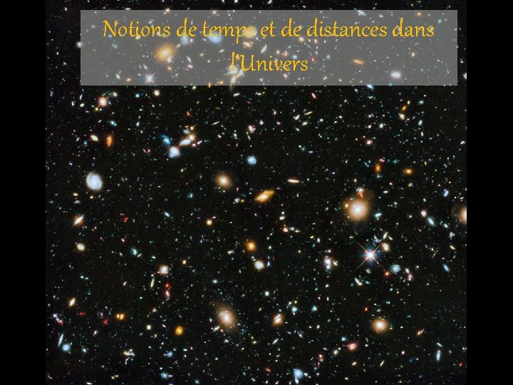 Notions de temps et de distances dans l’Univers 