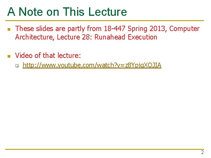 A Note on This Lecture n n These slides are partly from 18 -447 A Note on This Lecture n n These slides are partly from 18 -447