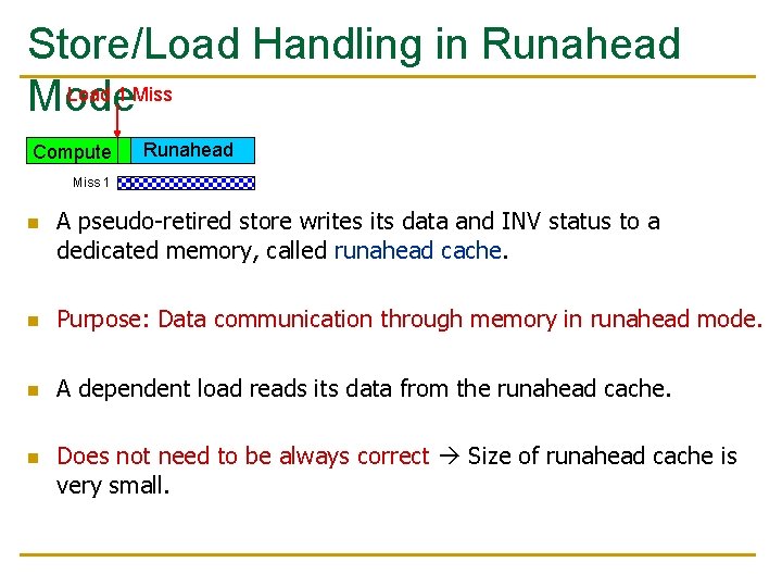Store/Load Handling in Runahead Load 1 Miss Mode Compute Runahead Miss 1 n A Store/Load Handling in Runahead Load 1 Miss Mode Compute Runahead Miss 1 n A