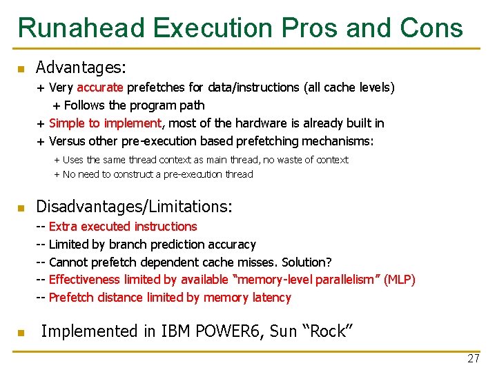 Runahead Execution Pros and Cons n Advantages: + Very accurate prefetches for data/instructions (all Runahead Execution Pros and Cons n Advantages: + Very accurate prefetches for data/instructions (all