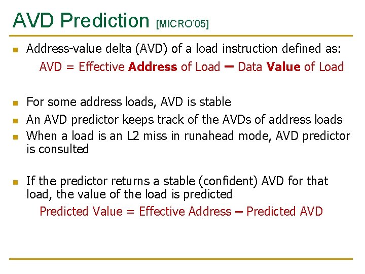 AVD Prediction [MICRO’ 05] n Address-value delta (AVD) of a load instruction defined as: