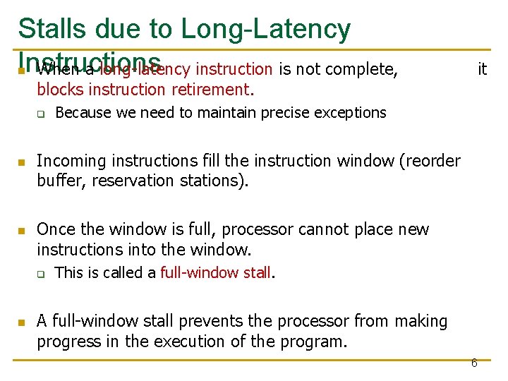 Stalls due to Long-Latency Instructions n When a long-latency instruction is not complete, it Stalls due to Long-Latency Instructions n When a long-latency instruction is not complete, it