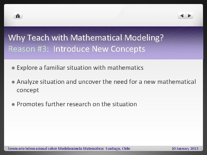 Why Teach with Mathematical Modeling? Reason #3: Introduce New Concepts l Explore a familiar