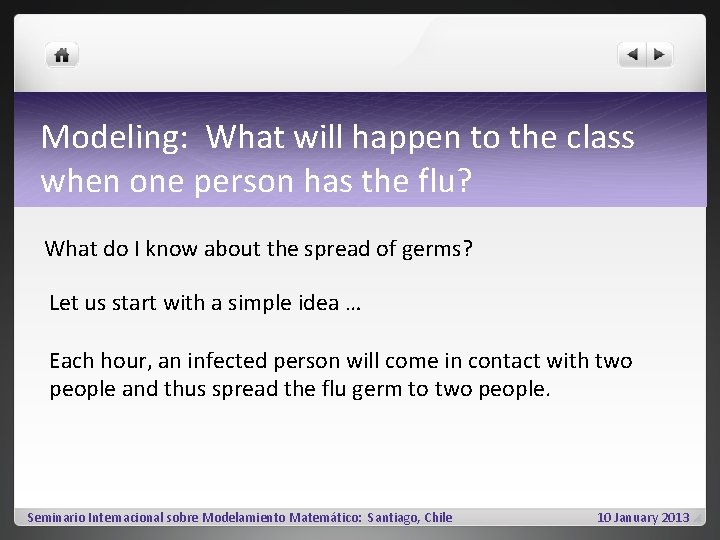 Modeling: What will happen to the class when one person has the flu? What
