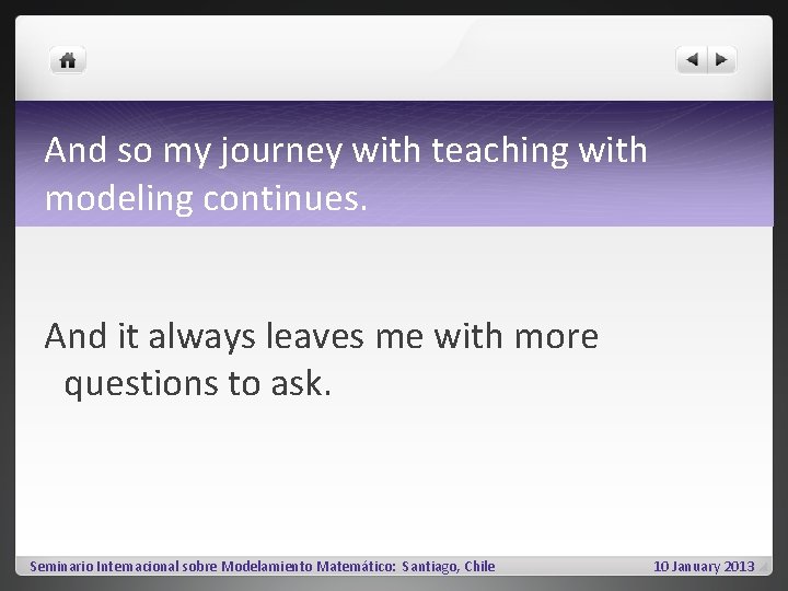 And so my journey with teaching with modeling continues. And it always leaves me