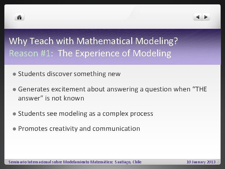 Why Teach with Mathematical Modeling? Reason #1: The Experience of Modeling l Students discover