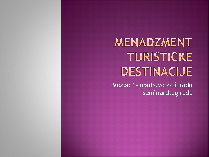 Vezbe 1 - uputstvo za izradu seminarskog rada 