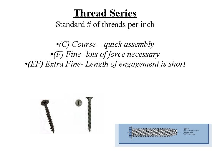Thread Series Standard # of threads per inch • (C) Course – quick assembly