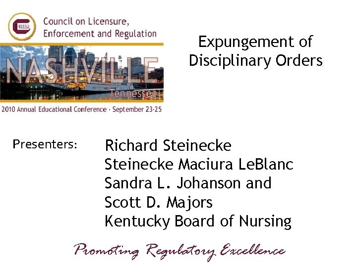 Expungement of Disciplinary Orders Presenters: Richard Steinecke Maciura Le. Blanc Sandra L. Johanson and