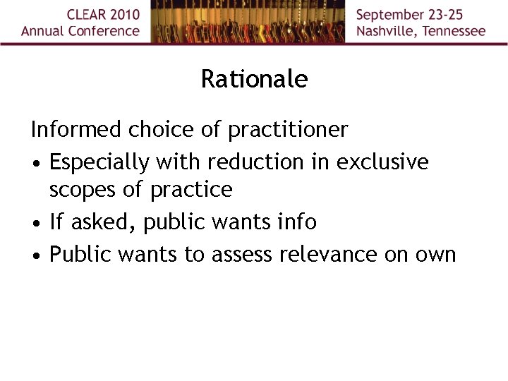 Rationale Informed choice of practitioner • Especially with reduction in exclusive scopes of practice