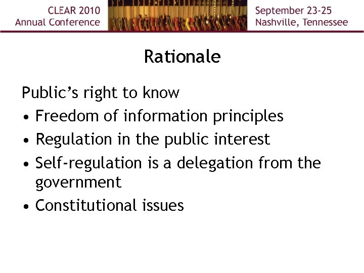 Rationale Public’s right to know • Freedom of information principles • Regulation in the