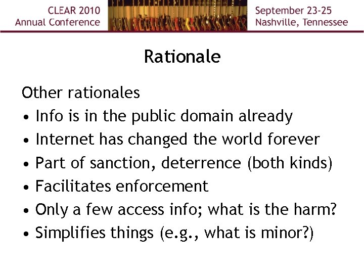 Rationale Other rationales • Info is in the public domain already • Internet has