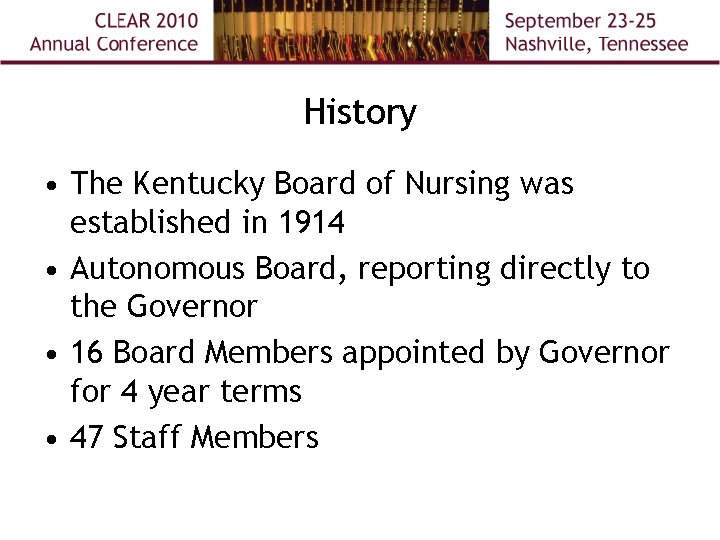 History • The Kentucky Board of Nursing was established in 1914 • Autonomous Board,