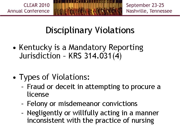 Disciplinary Violations • Kentucky is a Mandatory Reporting Jurisdiction – KRS 314. 031(4) •