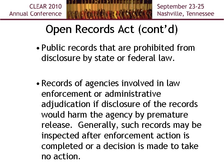 Open Records Act (cont’d) • Public records that are prohibited from disclosure by state
