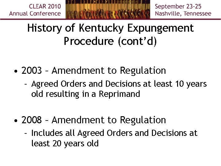 History of Kentucky Expungement Procedure (cont’d) • 2003 – Amendment to Regulation – Agreed