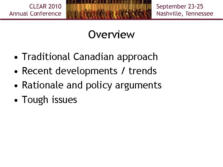 Overview • • Traditional Canadian approach Recent developments / trends Rationale and policy arguments