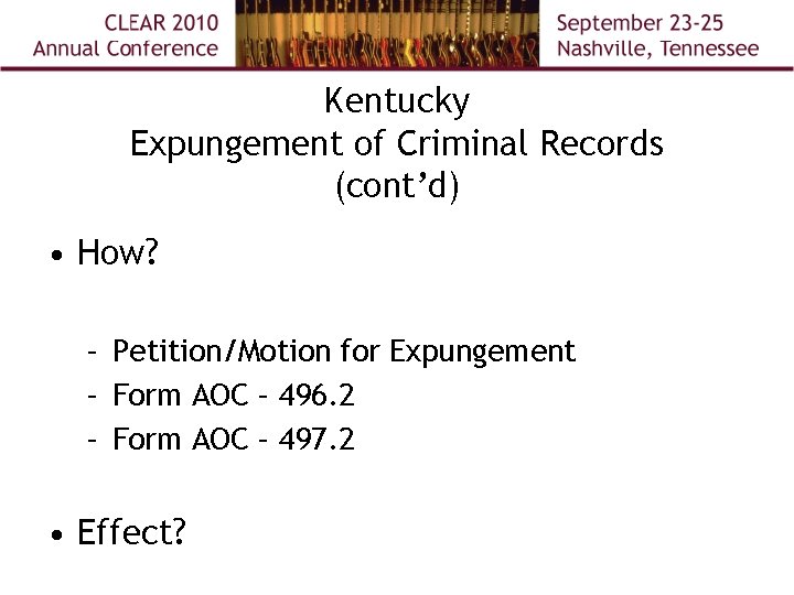 Kentucky Expungement of Criminal Records (cont’d) • How? – Petition/Motion for Expungement – Form