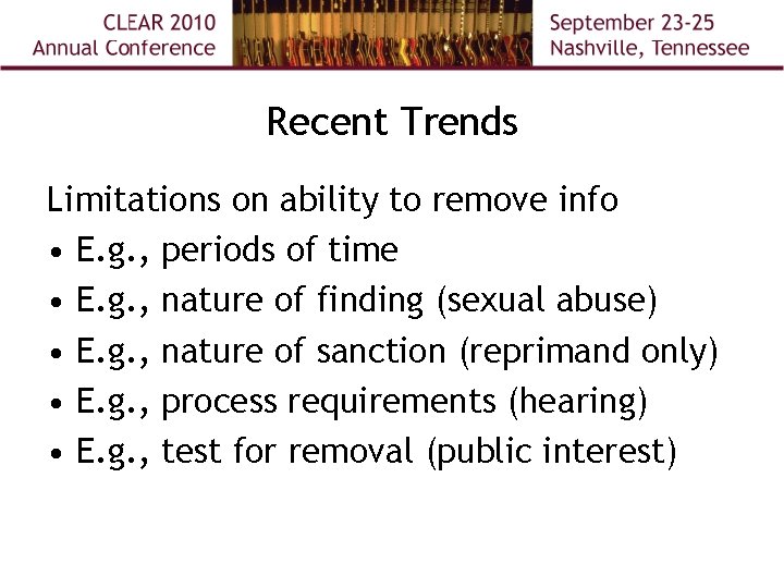 Recent Trends Limitations on ability to remove info • E. g. , periods of