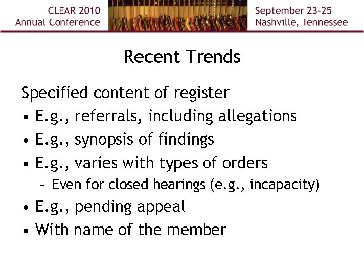 Recent Trends Specified content of register • E. g. , referrals, including allegations •