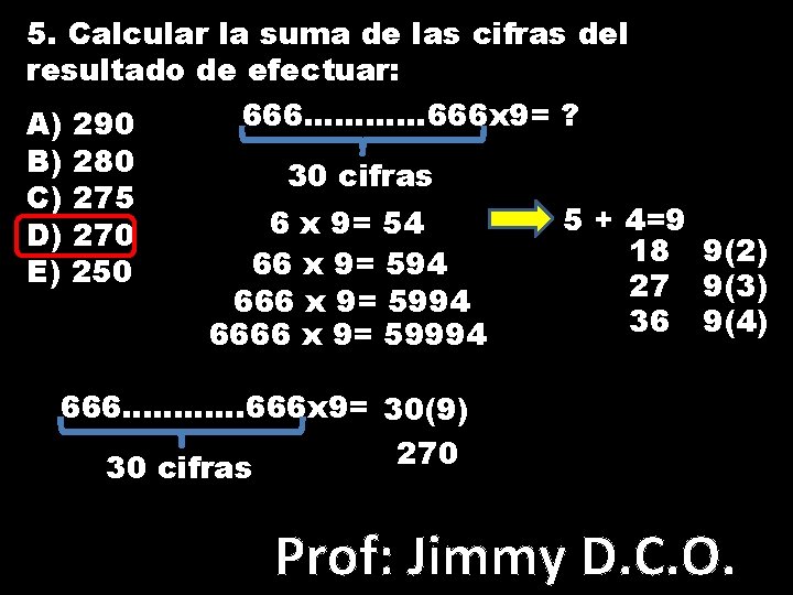 5. Calcular la suma de las cifras del resultado de efectuar: 666. . .