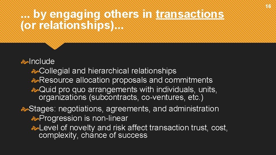 . . . by engaging others in transactions (or relationships). . . Include Collegial