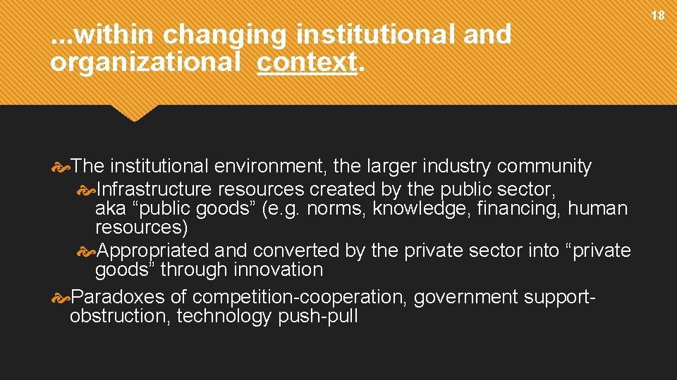 . . . within changing institutional and organizational context. The institutional environment, the larger