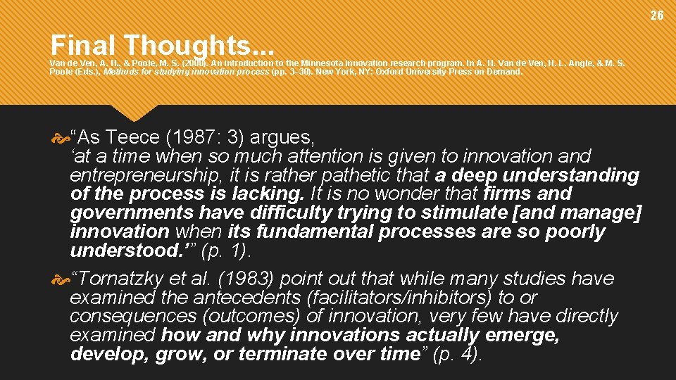 26 Final Thoughts. . . Van de Ven, A. H. , & Poole, M.