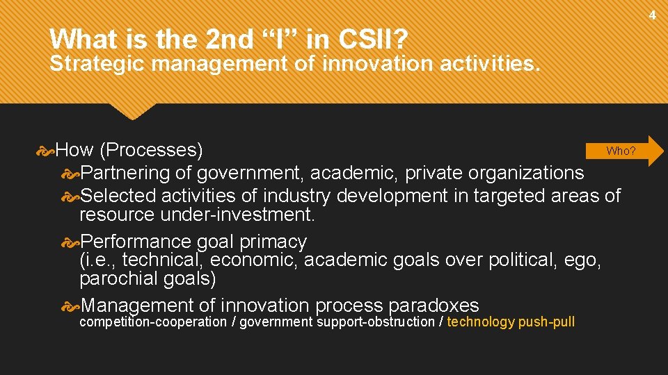 4 What is the 2 nd “I” in CSII? Strategic management of innovation activities.