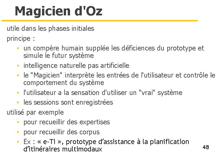 Magicien d'Oz utile dans les phases initiales principe : • un compère humain supplée