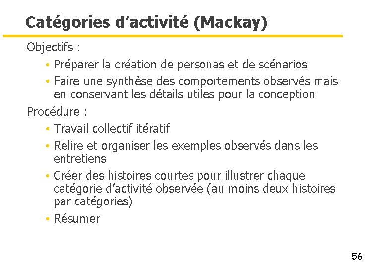 Catégories d’activité (Mackay) Objectifs : • Préparer la création de personas et de scénarios