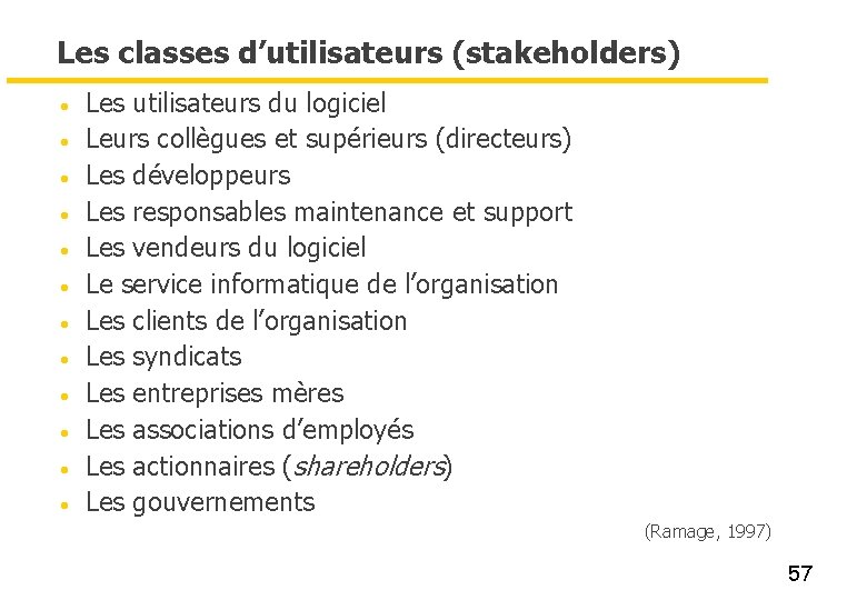 Les classes d’utilisateurs (stakeholders) · · · Les utilisateurs du logiciel Leurs collègues et