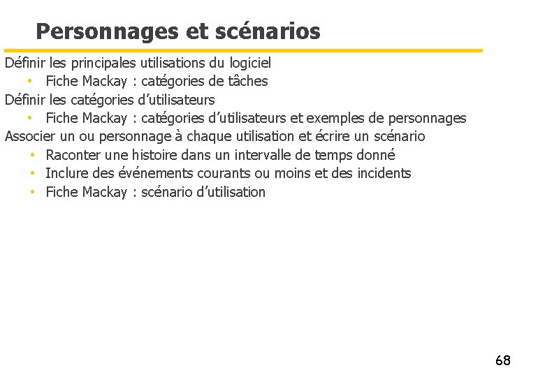 Personnages et scénarios Définir les principales utilisations du logiciel • Fiche Mackay : catégories