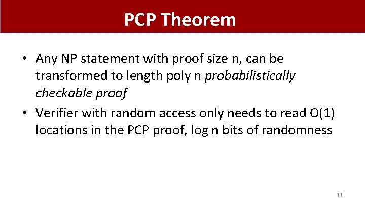 PCP Theorem • Any NP statement with proof size n, can be transformed to