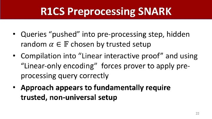 R 1 CS Preprocessing SNARK • 22 