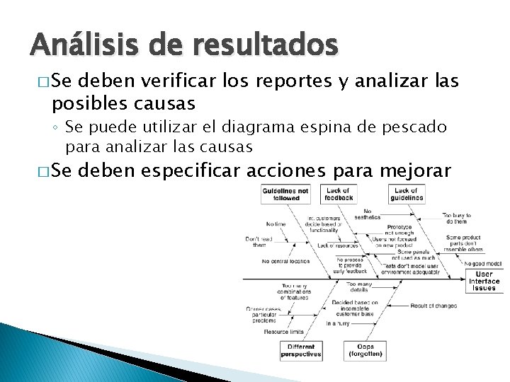 Análisis de resultados � Se deben verificar los reportes y analizar las posibles causas