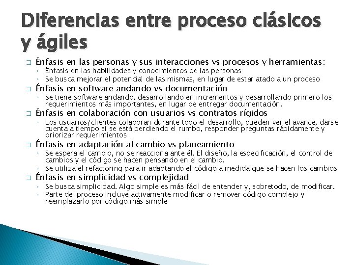 Diferencias entre proceso clásicos y ágiles � Énfasis en las personas y sus interacciones
