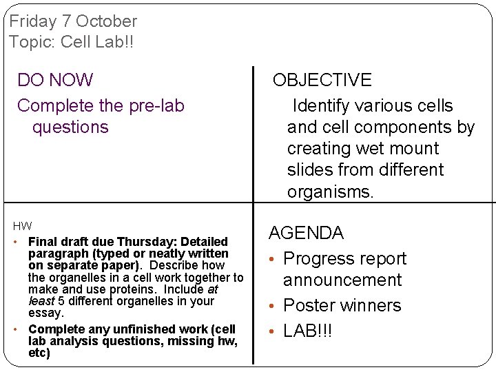 Friday 7 October Topic: Cell Lab!! DO NOW Complete the pre-lab questions HW •