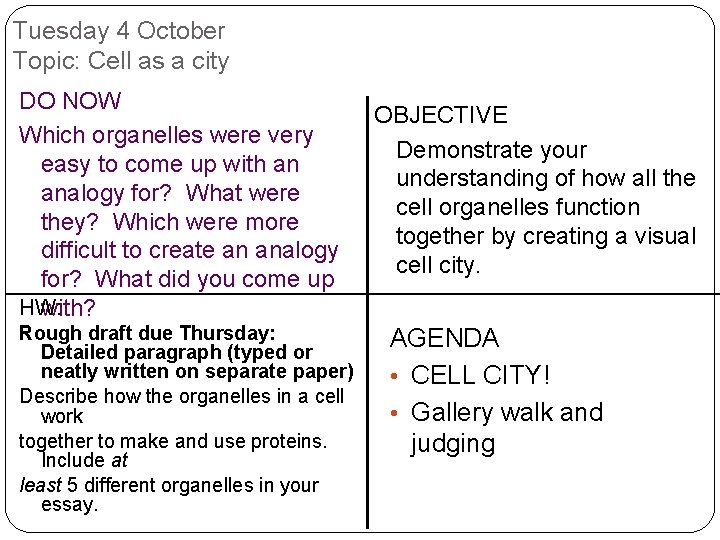 Tuesday 4 October Topic: Cell as a city DO NOW Which organelles were very