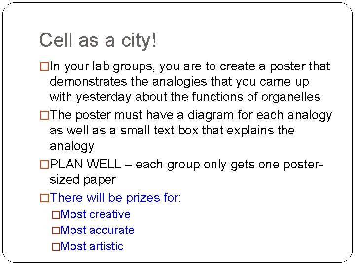 Cell as a city! �In your lab groups, you are to create a poster