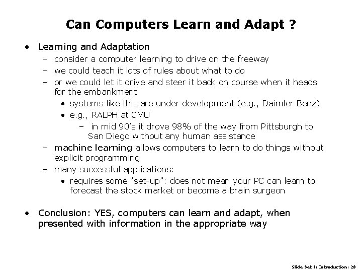 Can Computers Learn and Adapt ? • Learning and Adaptation – consider a computer