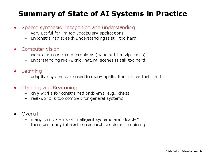 Summary of State of AI Systems in Practice • Speech synthesis, recognition and understanding