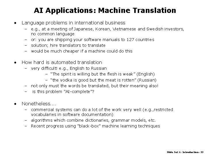 AI Applications: Machine Translation • Language problems in international business – e. g. ,