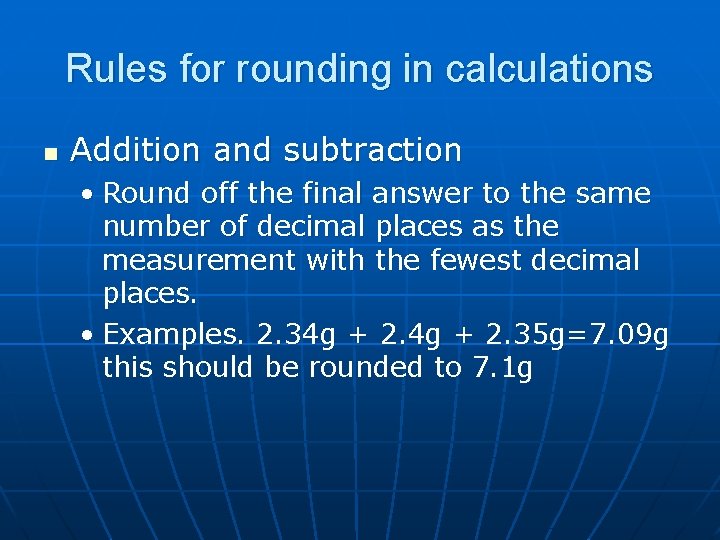 Rules for rounding in calculations n Addition and subtraction • Round off the final Rules for rounding in calculations n Addition and subtraction • Round off the final