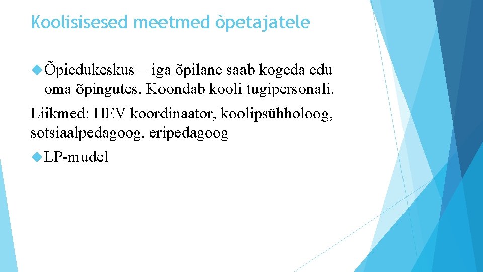 Koolisisesed meetmed õpetajatele Õpiedukeskus – iga õpilane saab kogeda edu oma õpingutes. Koondab kooli